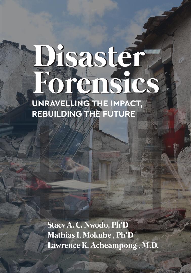 Disaster Forensics: Unraveling the Impact, Rebuilding the Future